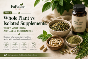 Whole Plant vs Isolated Supplements: What Your Body Actually Recognizes - Part 1